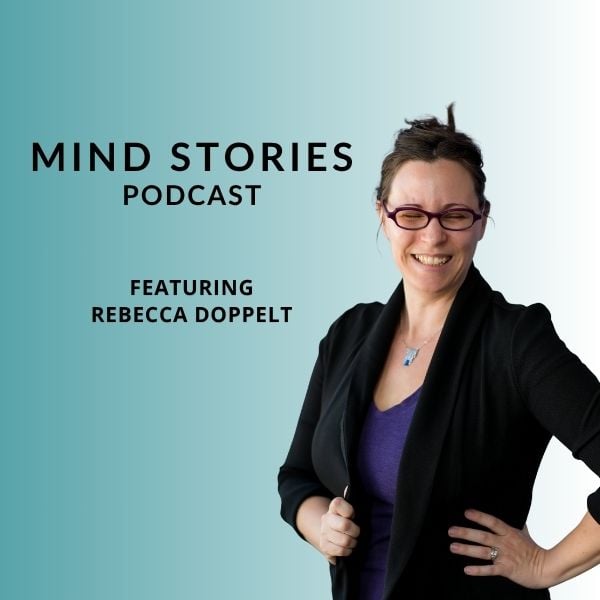Rebecca Doppelt featured on Mind Stories podcast